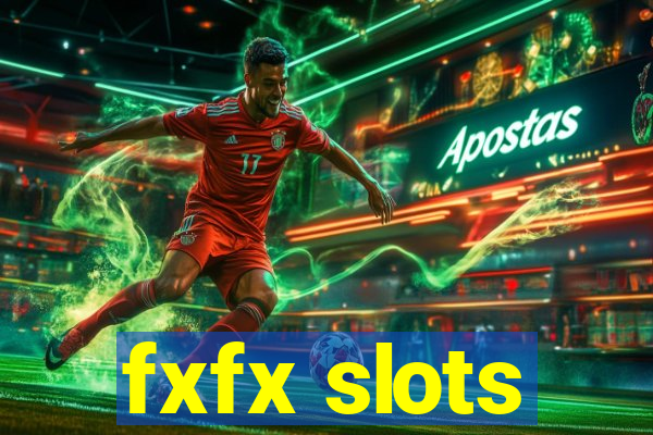 fxfx slots